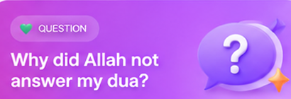 Why did Allah not answer my dua?